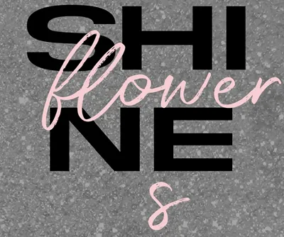 Shine flowers